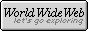 World Wide Web: let's go exploring